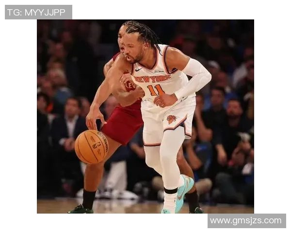 打法变了！尼克斯主场战骑士上半场未结束 布朗已使用11人轮换